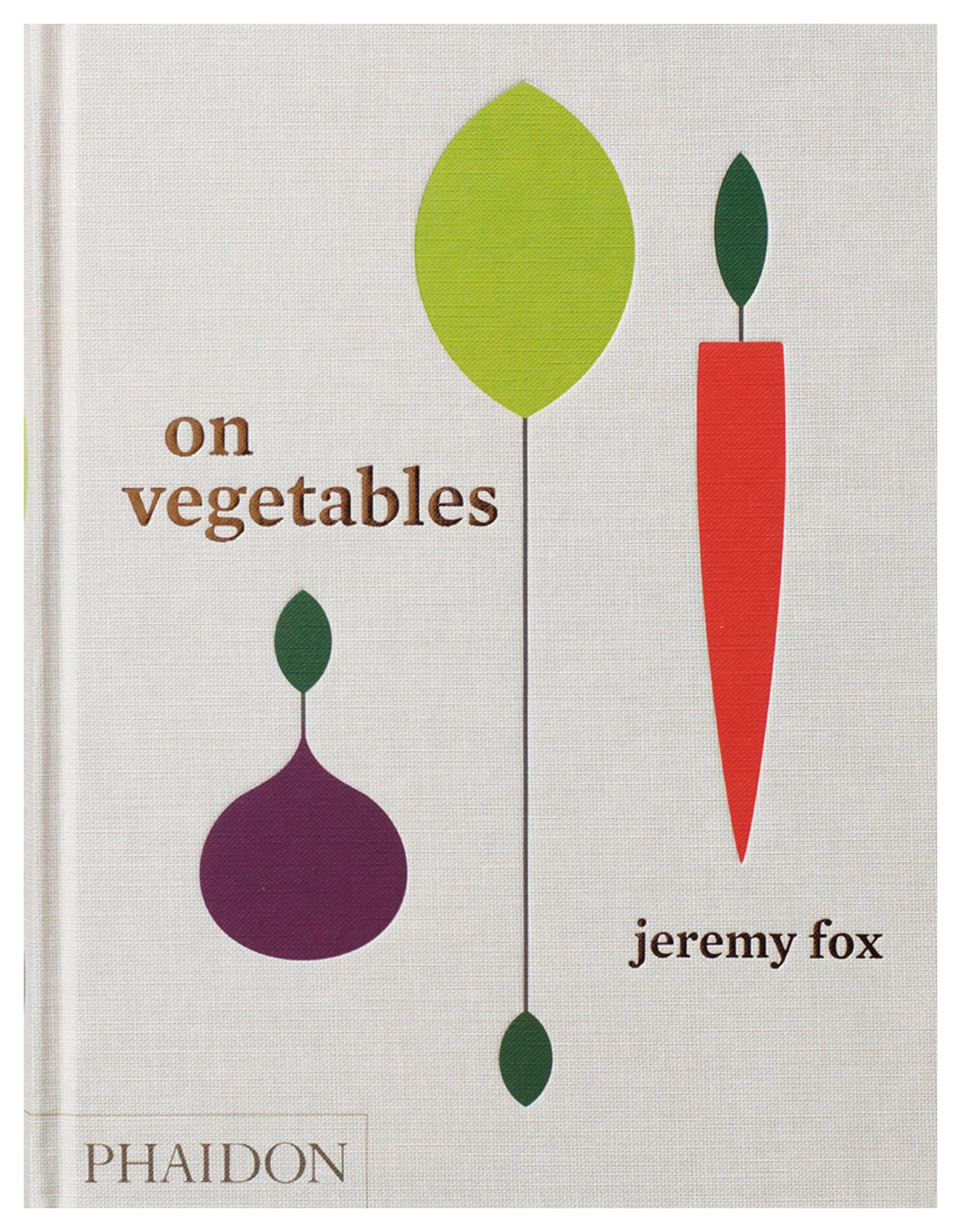 On Vegetables: Modern Recipes for the Home Kitchen