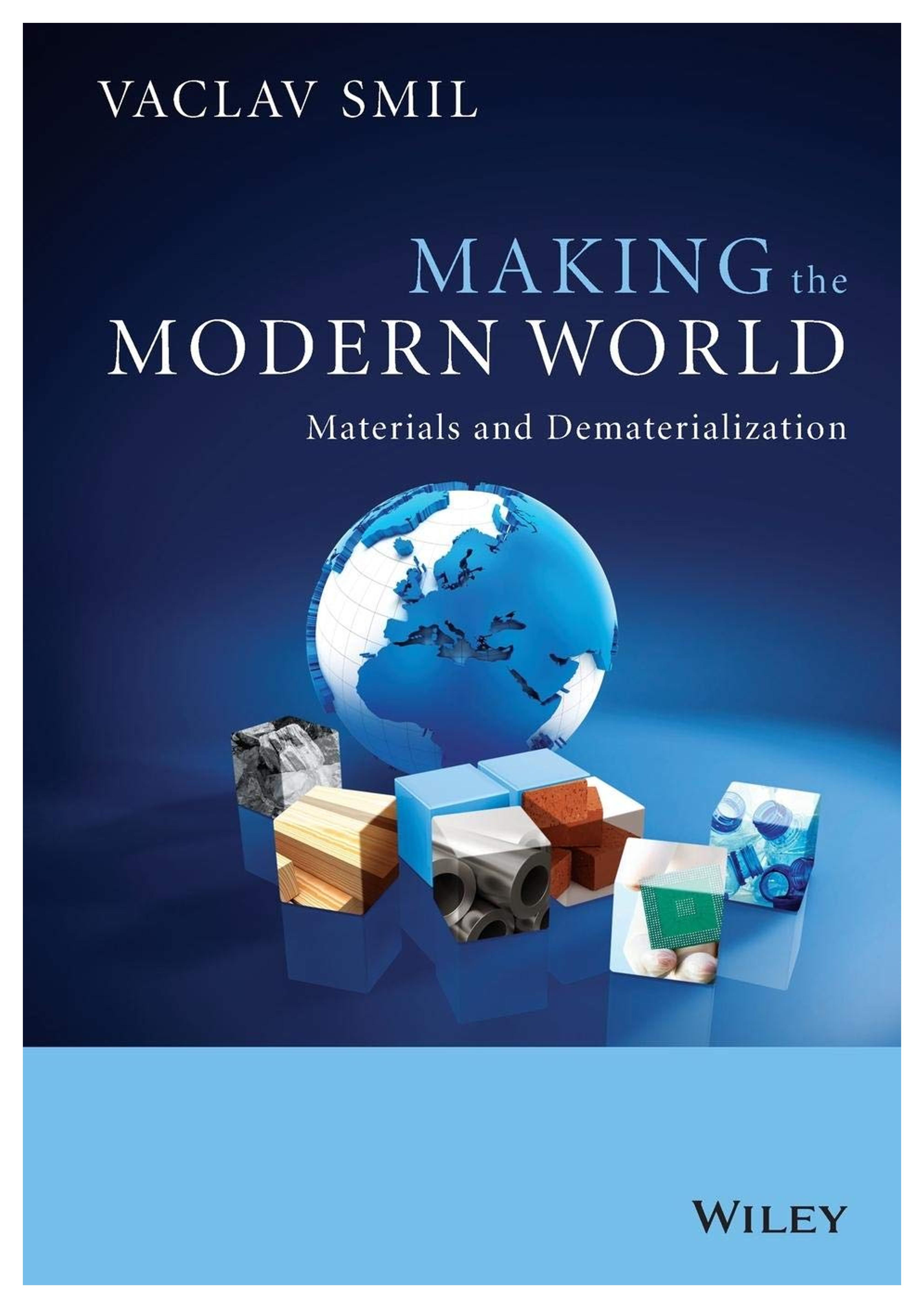 Making the Modern World: Materials and Dematerialization