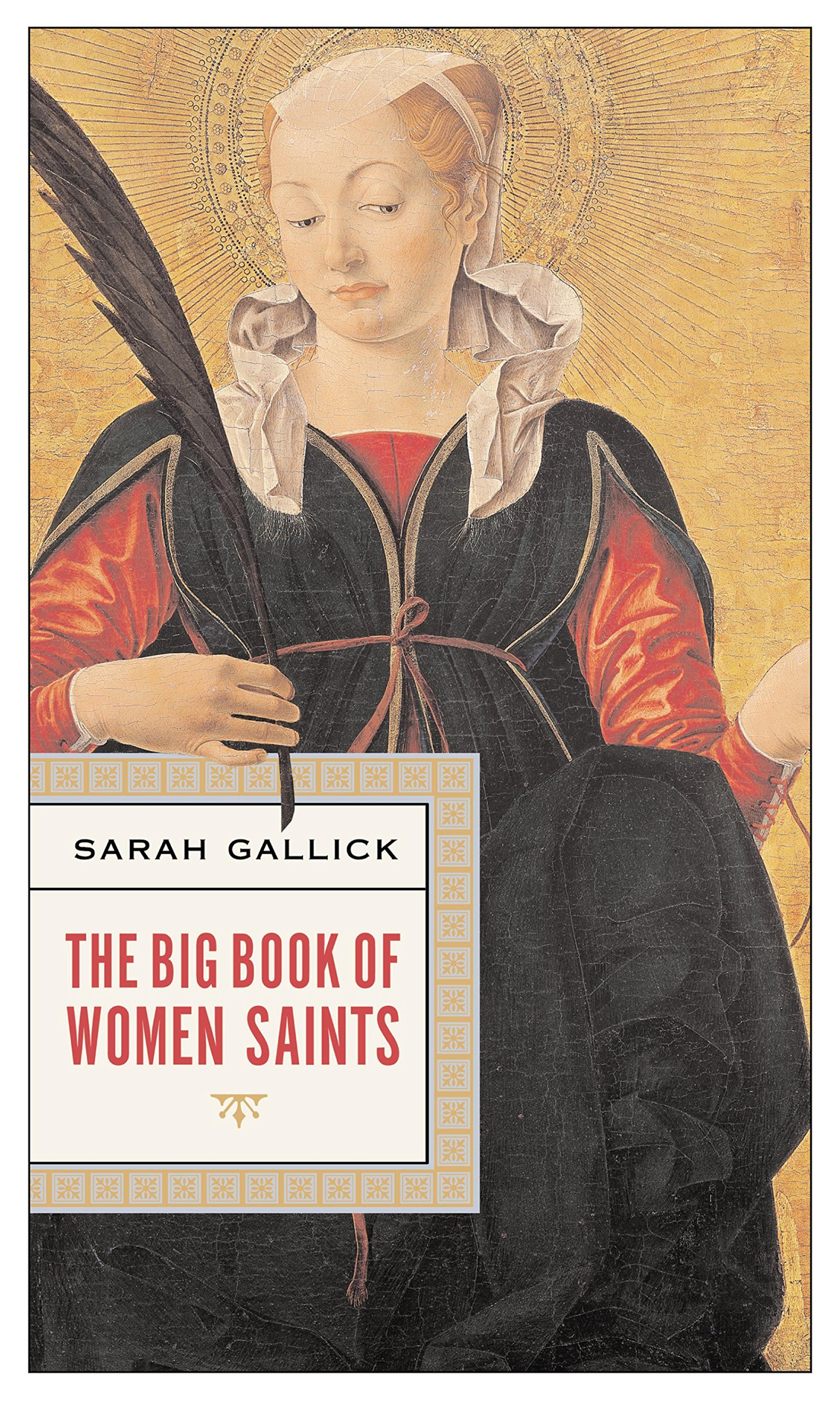 The Big Book of Women Saints: Gallick, Sarah: 9780060825126: Amazon.com: Books