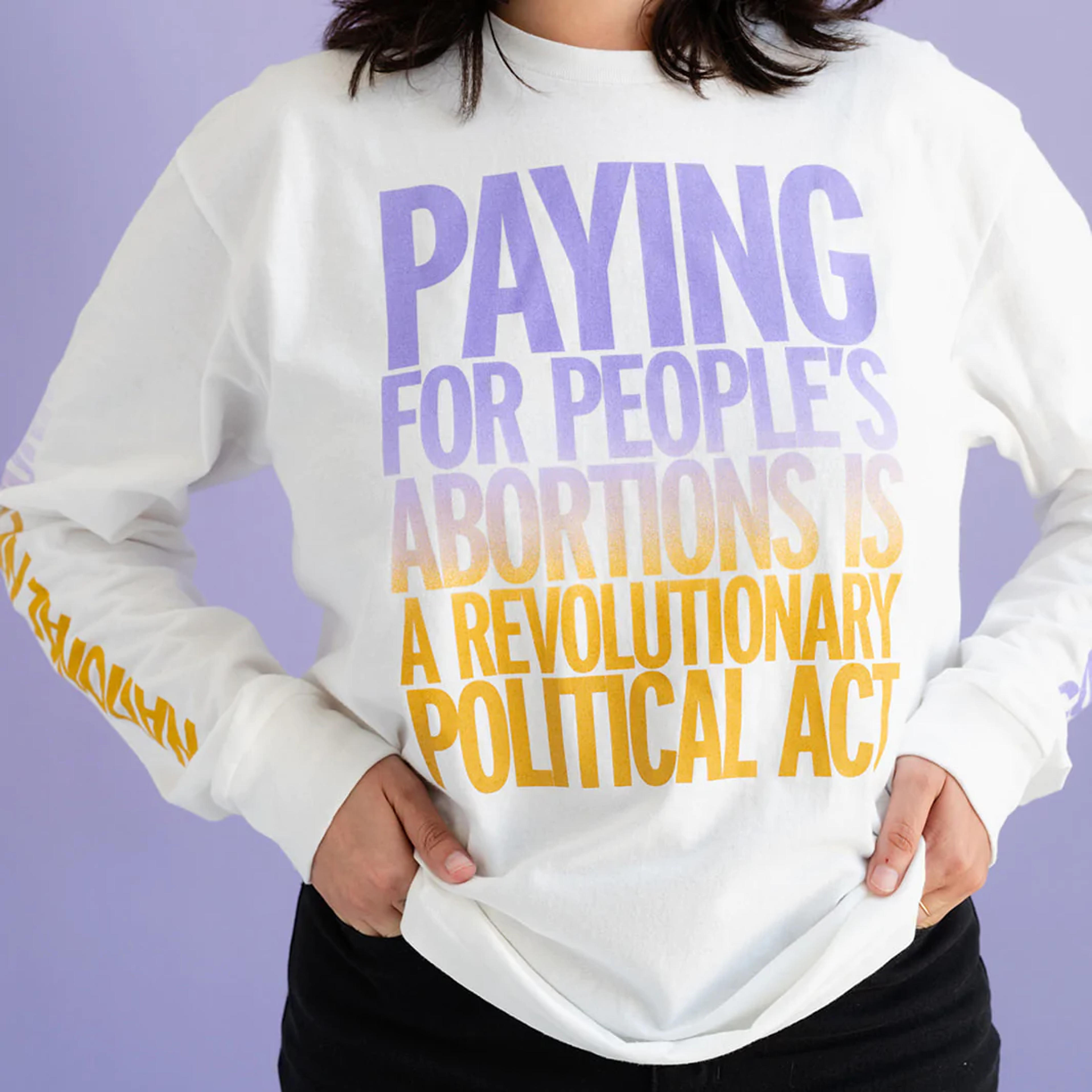 “Paying for people’s abortions” long sleeve crewneck tee – National Network of Abortion Funds