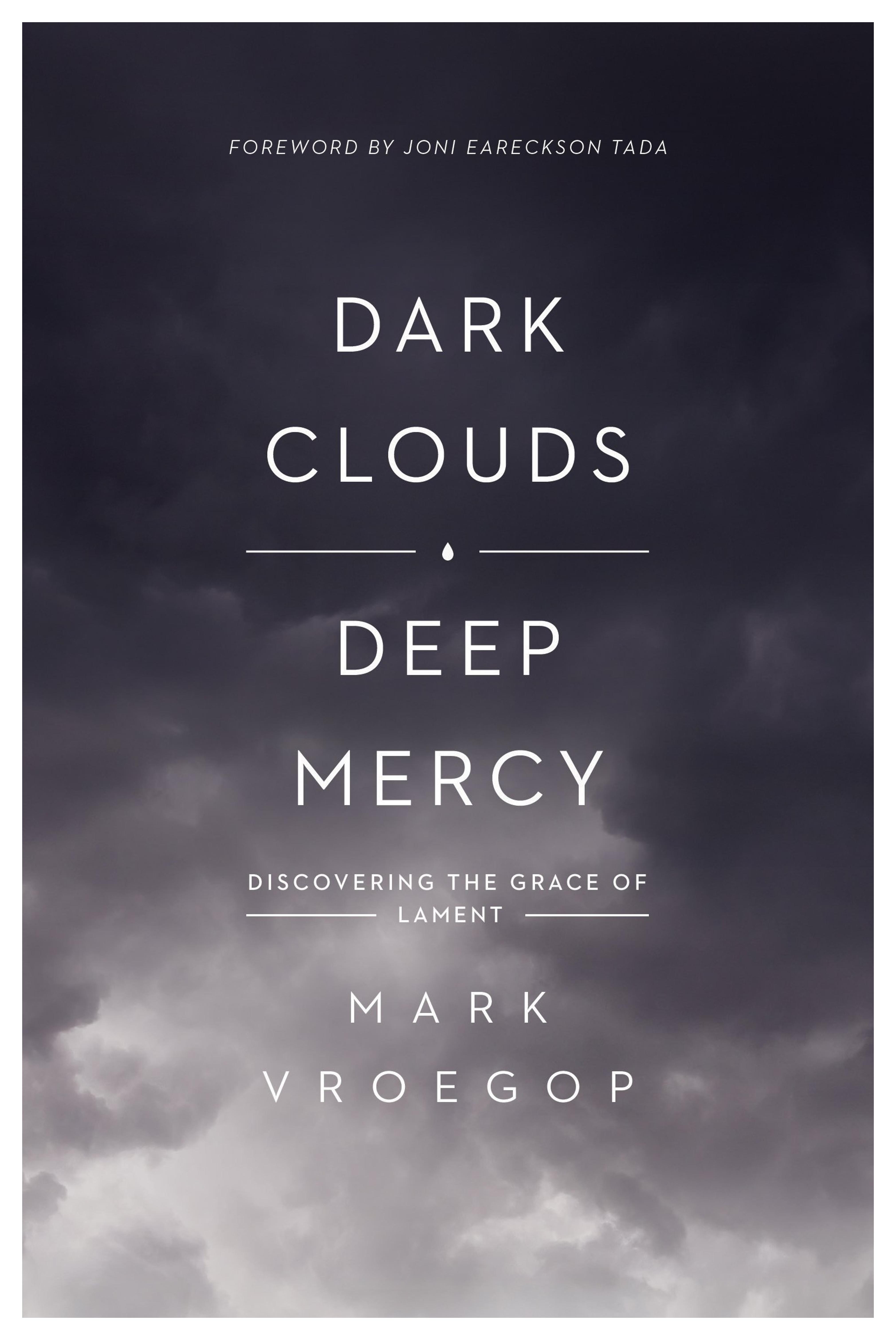 Dark Clouds, Deep Mercy: Discovering the Grace of Lament