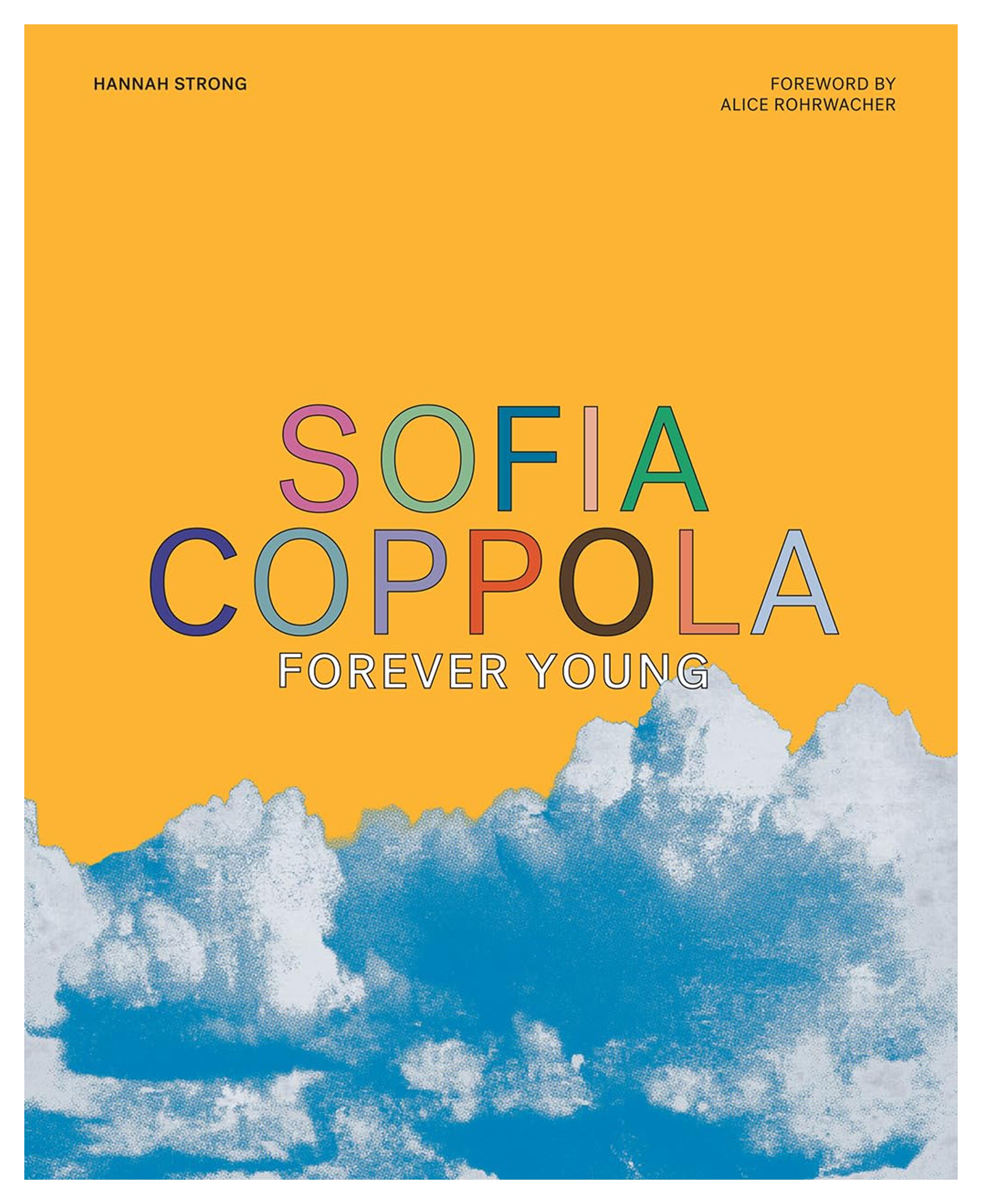 Sofia Coppola: Forever Young: Strong, Hannah, Little White Lies: 9781419755521: Amazon.com: Books