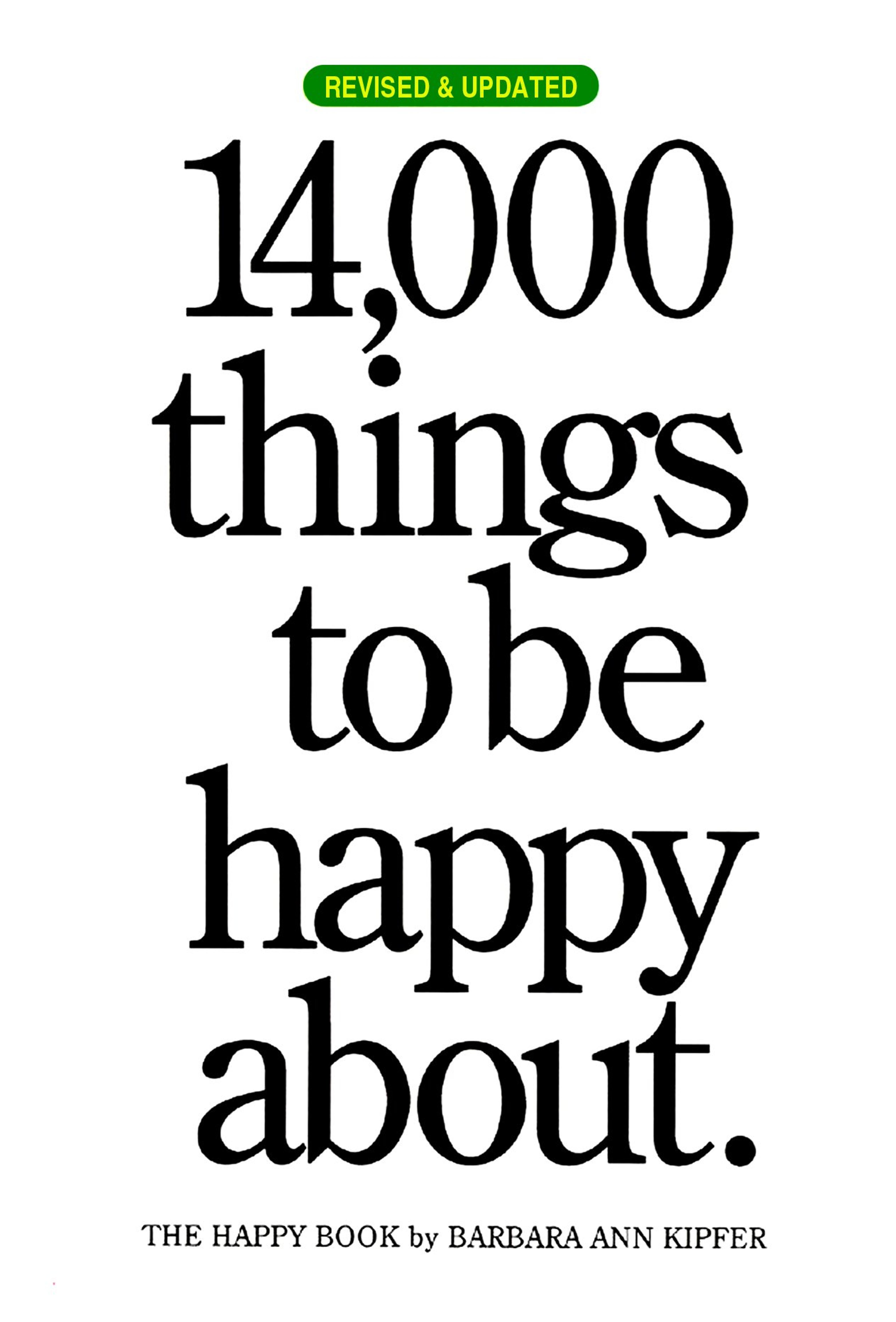 14,000 Things to be Happy About.: Revised and Updated edition