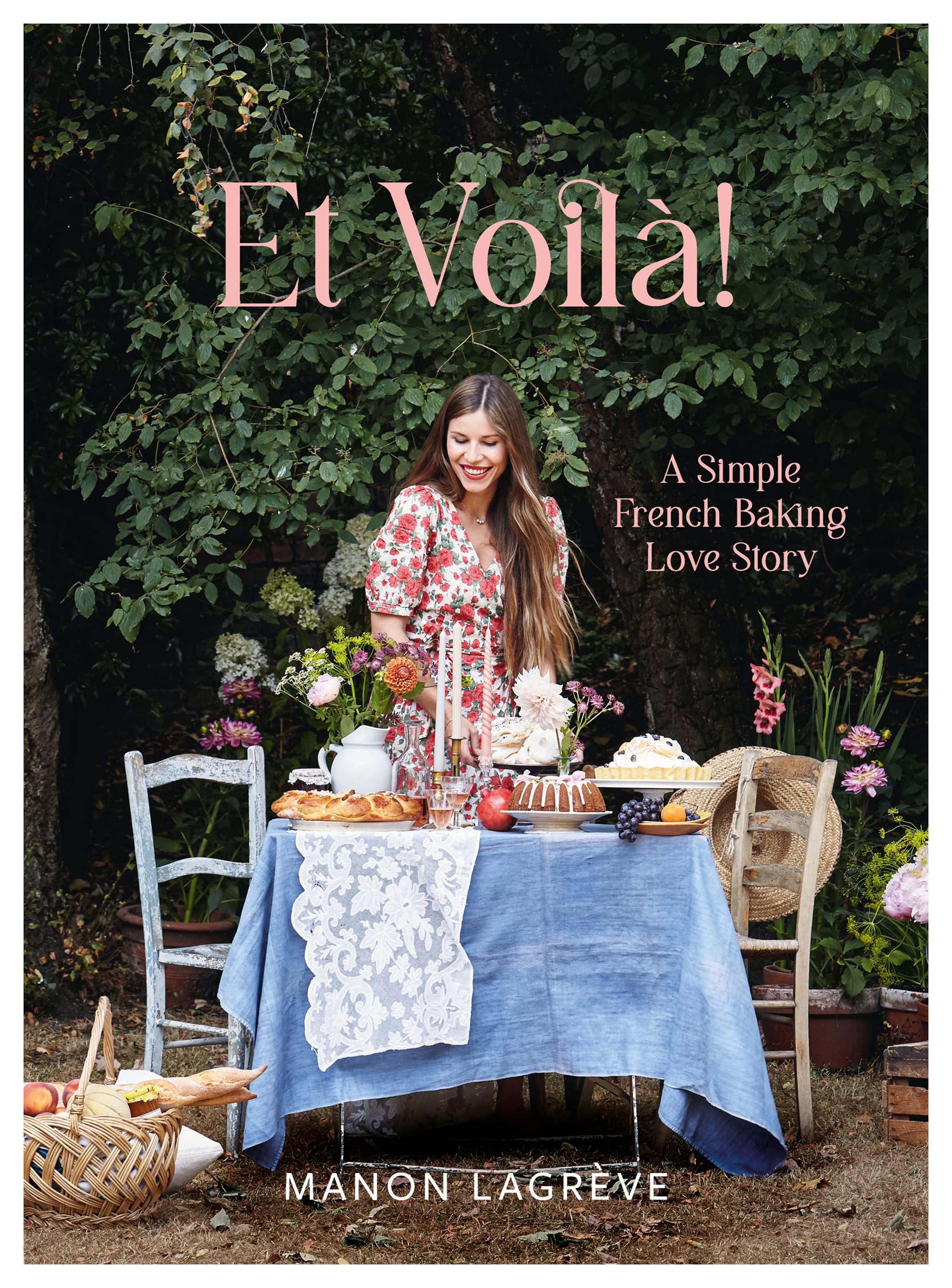 ET VOILA!: A SIMPLE FRENCH BAKING LOVE STORY