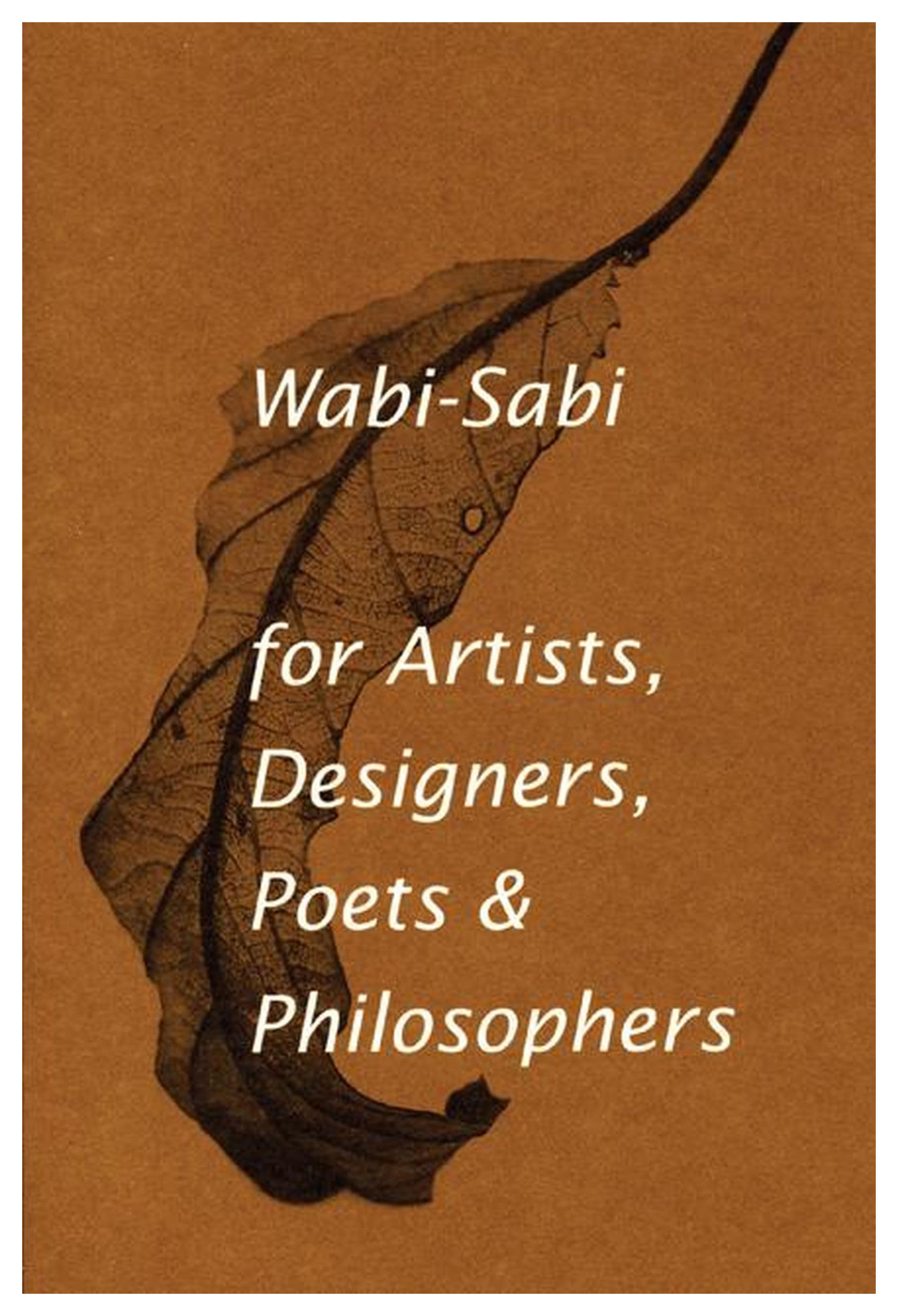 Wabi-Sabi: for Artists, Designers, Poets & Philosophers