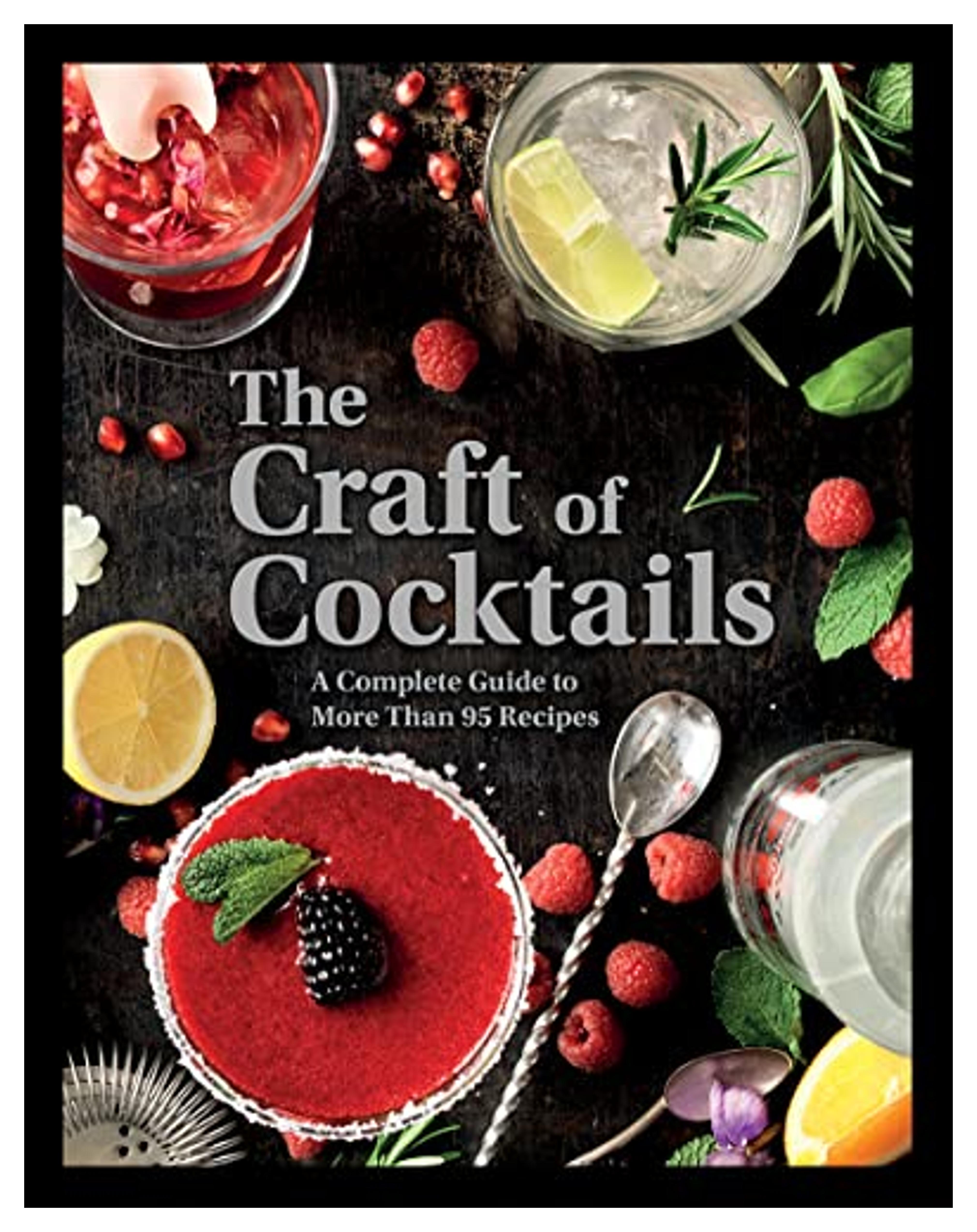 The Craft Of Cocktails: A Complete Mixology Guide To More Than 95 Artisan Drink Recipes: Cottage Door Press, Parragon Books, Parragon Books: 9781680528695: Amazon.com: Books