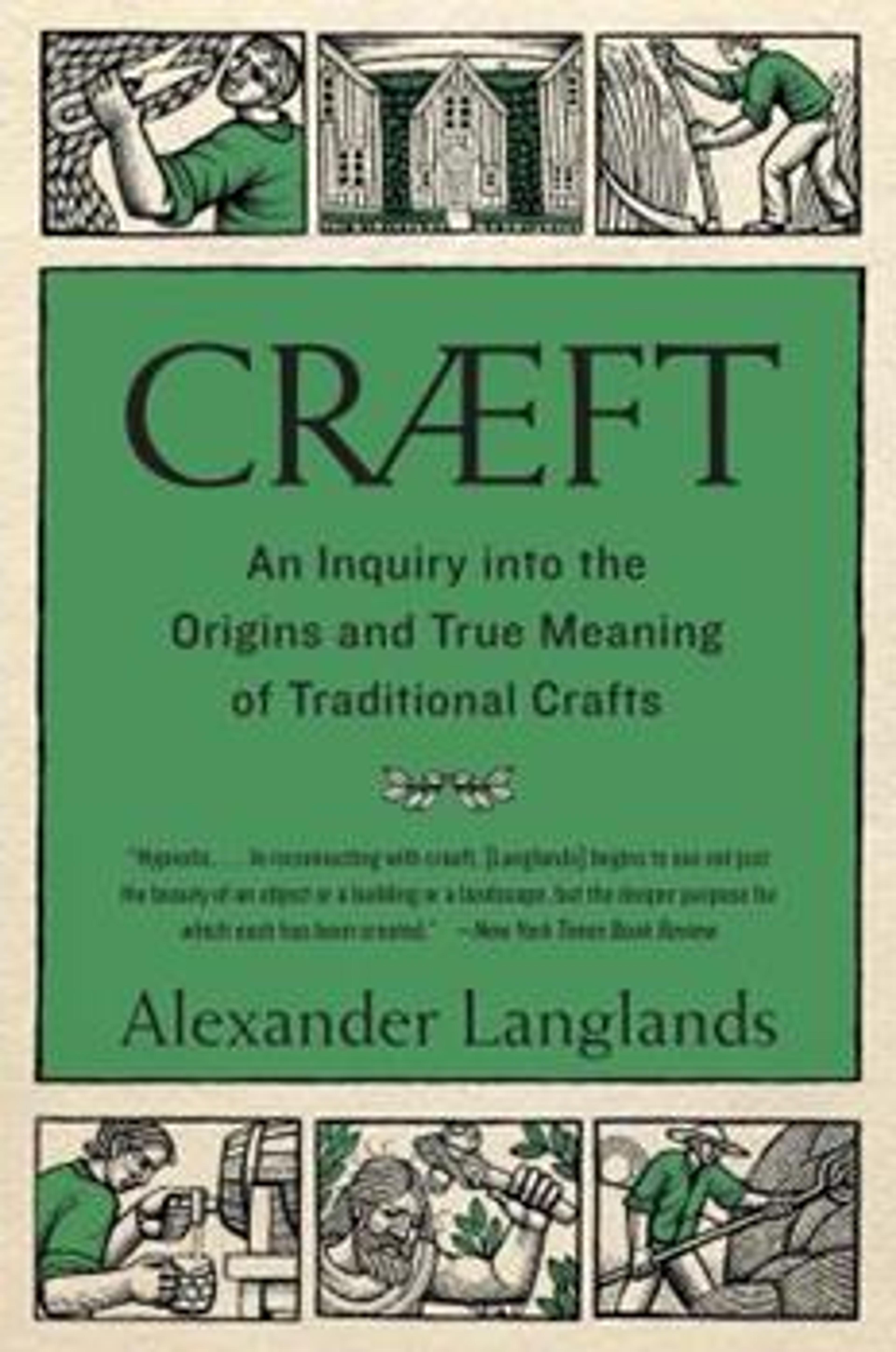 Craeft: How Traditional Crafts Are about... book by Alex Langlands