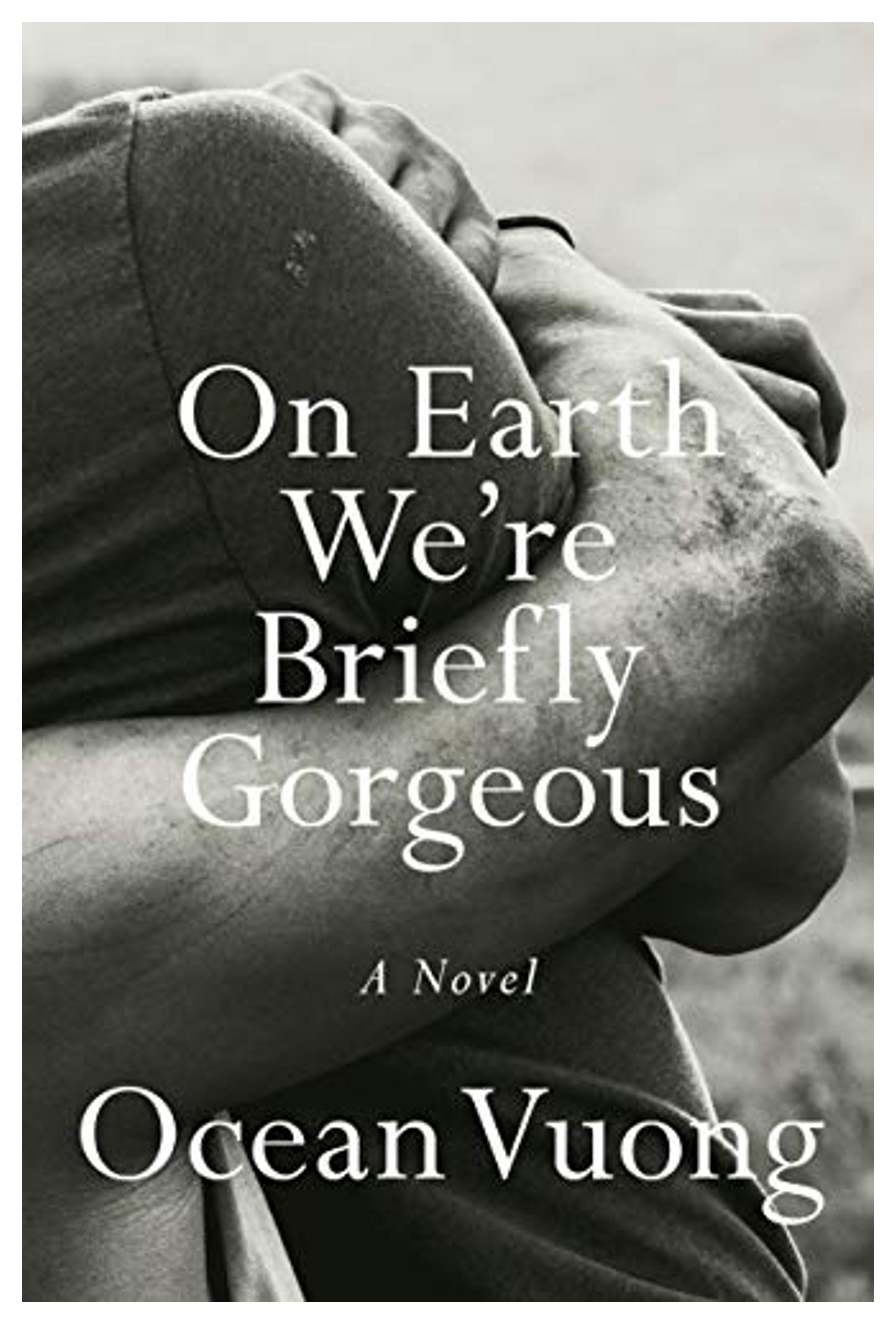 Amazon.com: On Earth We're Briefly Gorgeous: A Novel: 9780525562023: Vuong, Ocean: Books