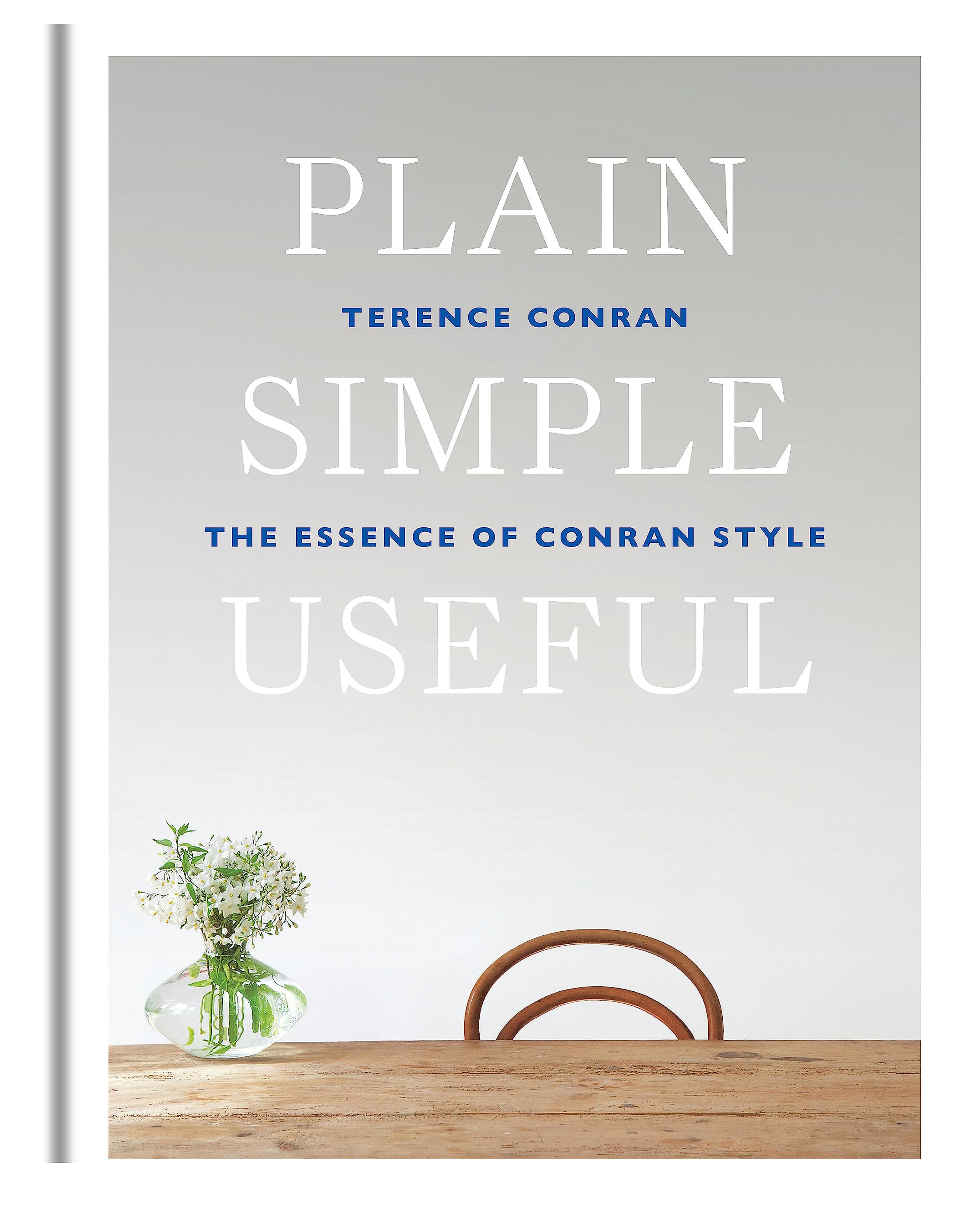 Plain Simple Useful: The Essence of Conran Style