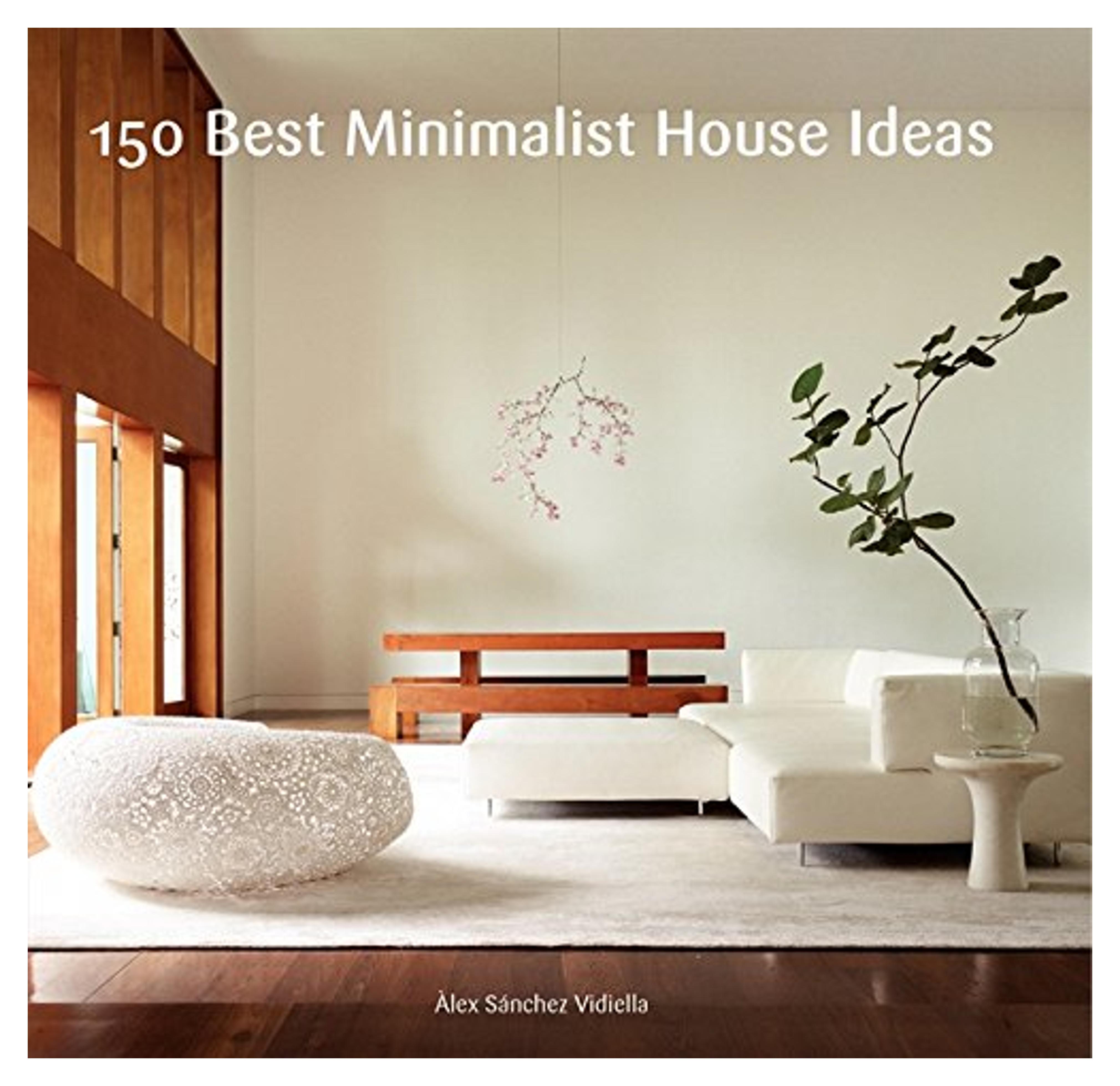 150 Best Minimalist House Ideas