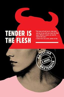 Tender Is The Flesh, Book by Agustina Bazterrica (Paperback) | www.chapters.indigo.ca