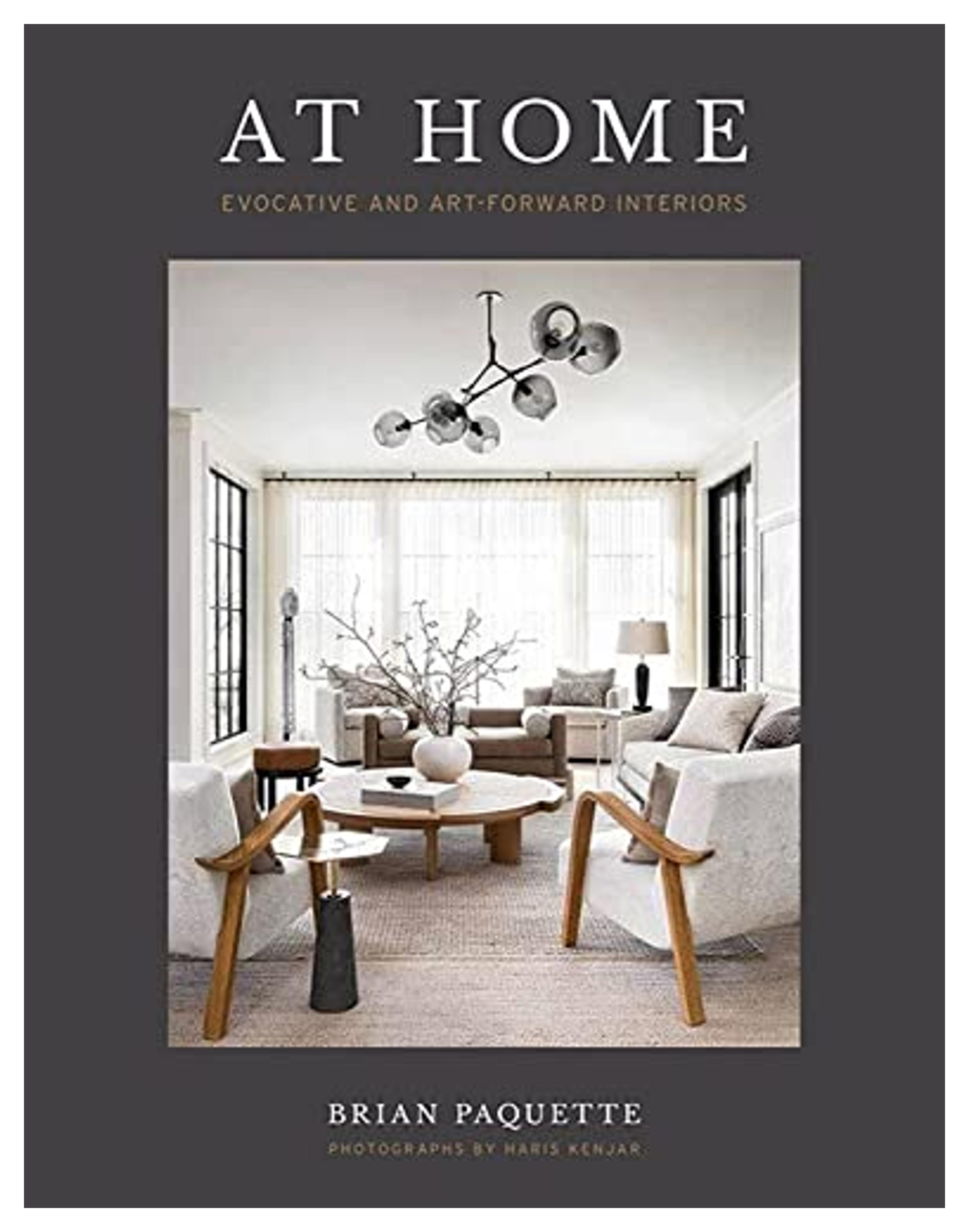 At Home: Evocative & Art-Forward Interiors: Paquette, Brian: 9781423654186: Amazon.com: Books