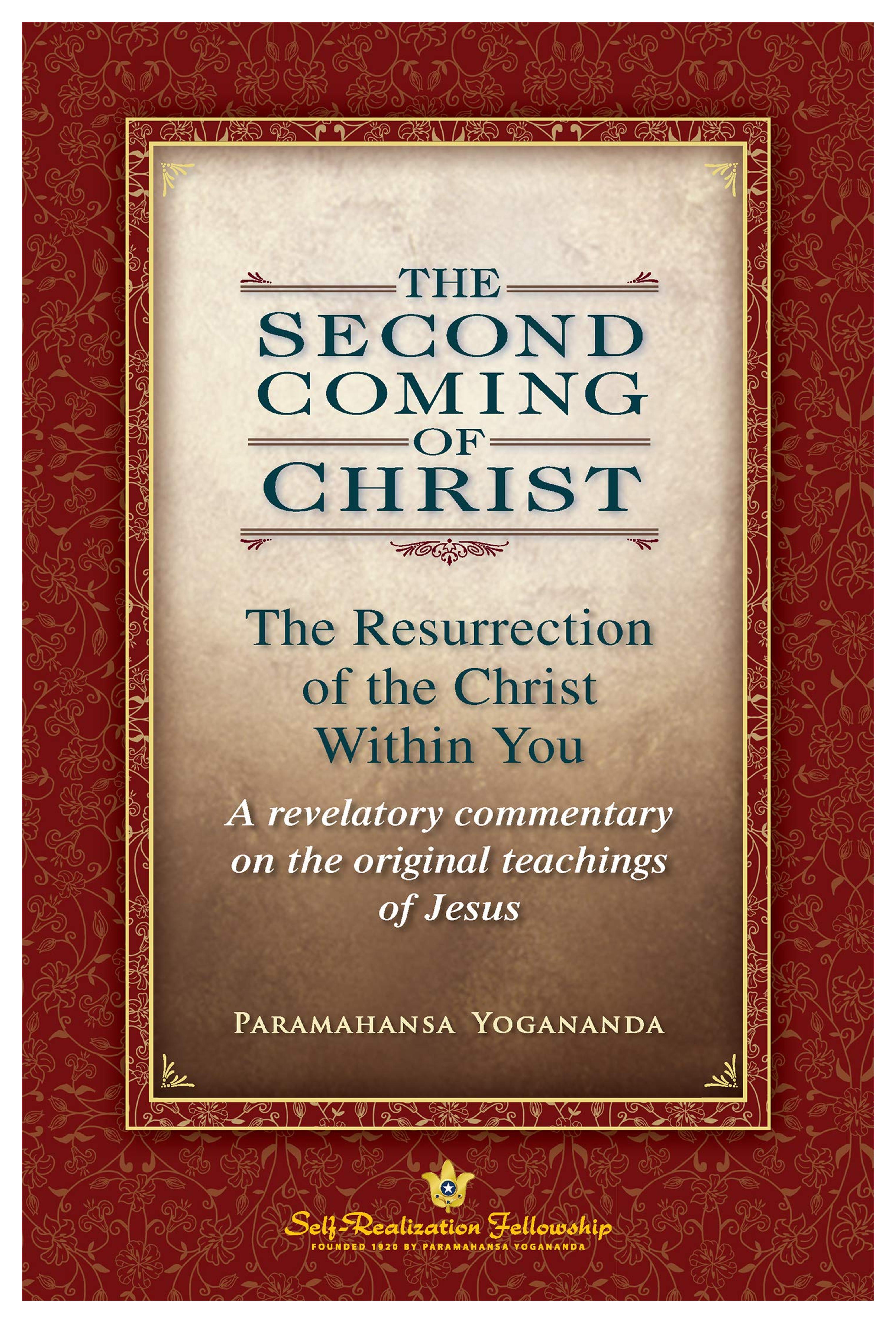 The Second Coming of Christ: The Resurrection of the Christ Within You