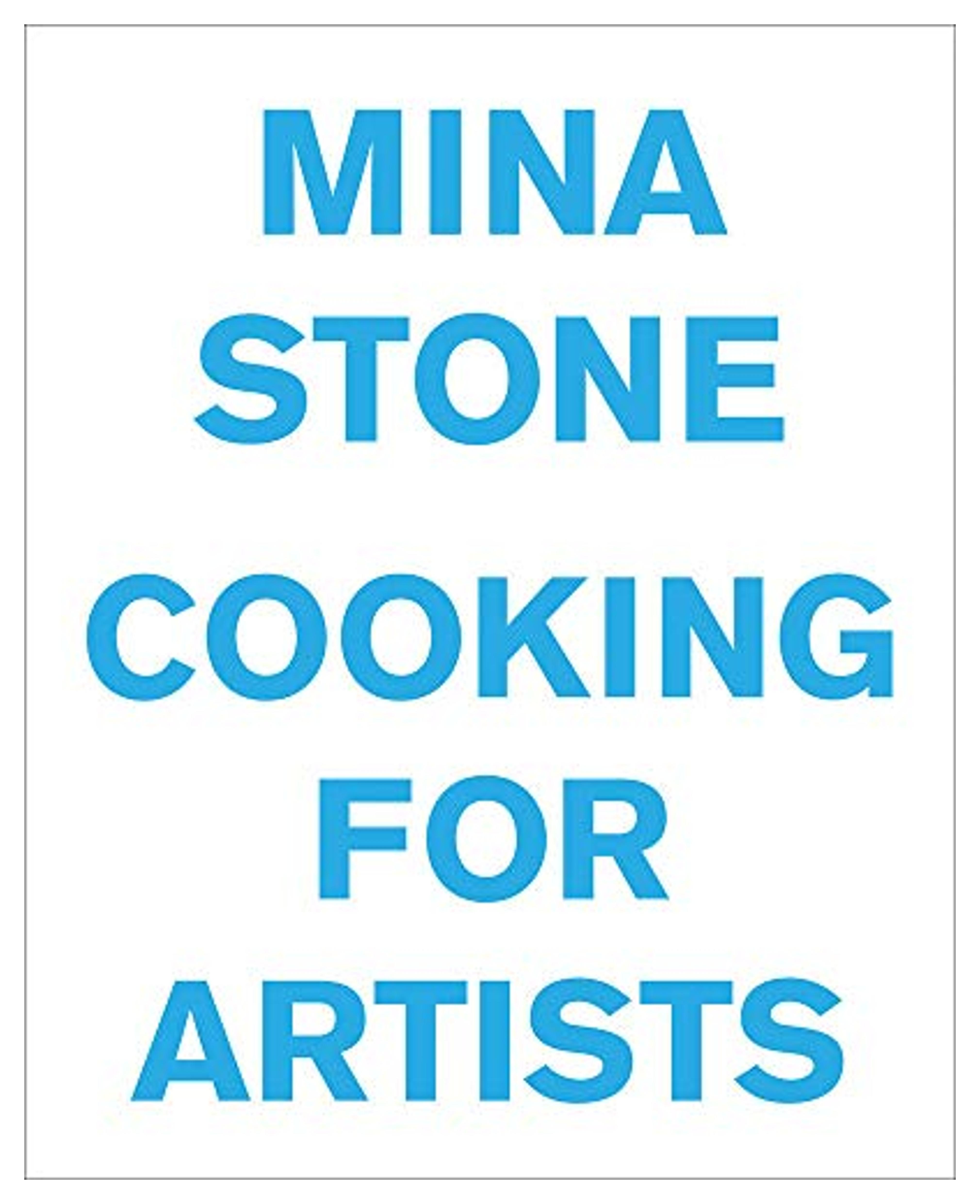 Mina Stone: Cooking for Artists