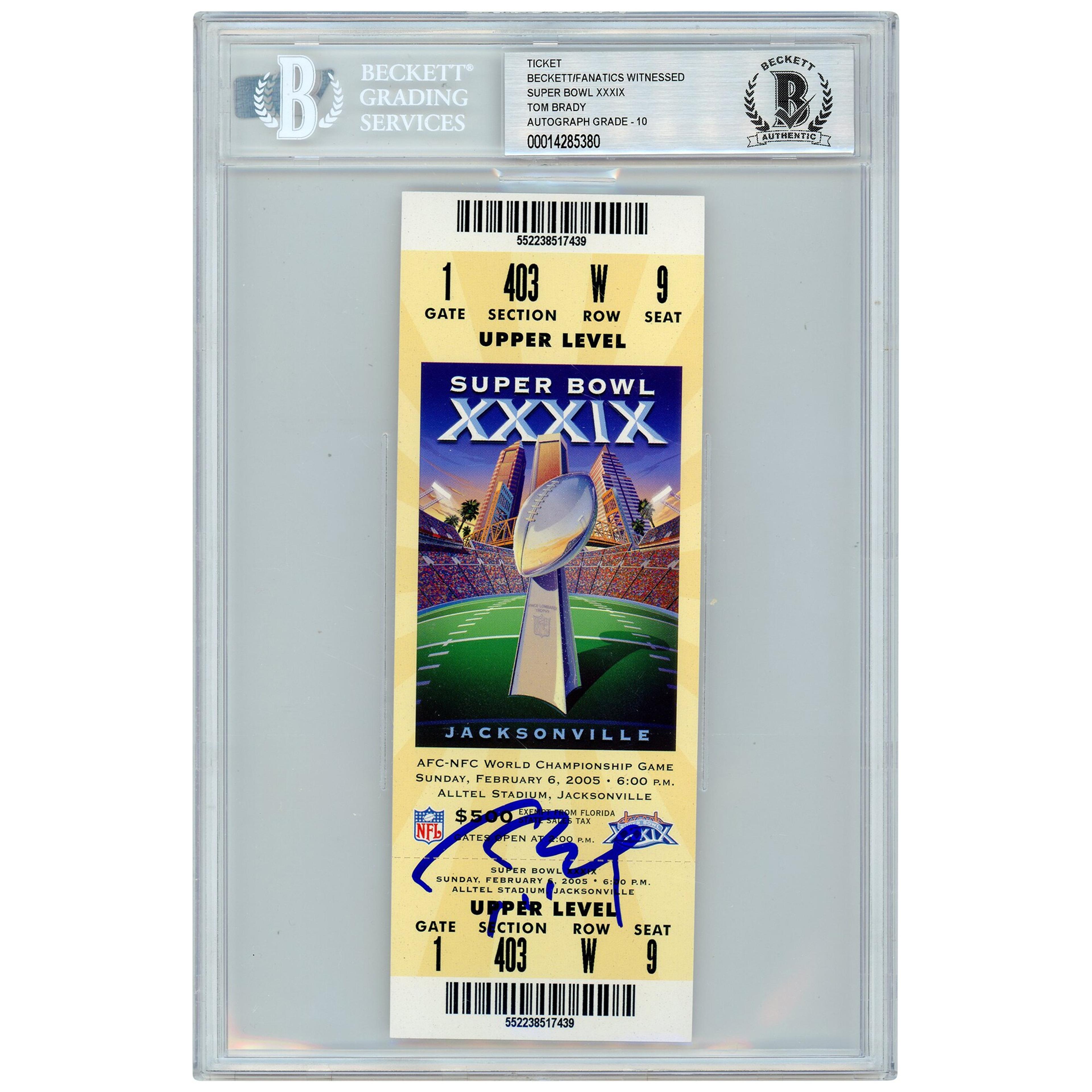 Autographed New England Patriots Tom Brady Fanatics Authentic Super Bowl XXXIX Ticket - Beckett Graded 10