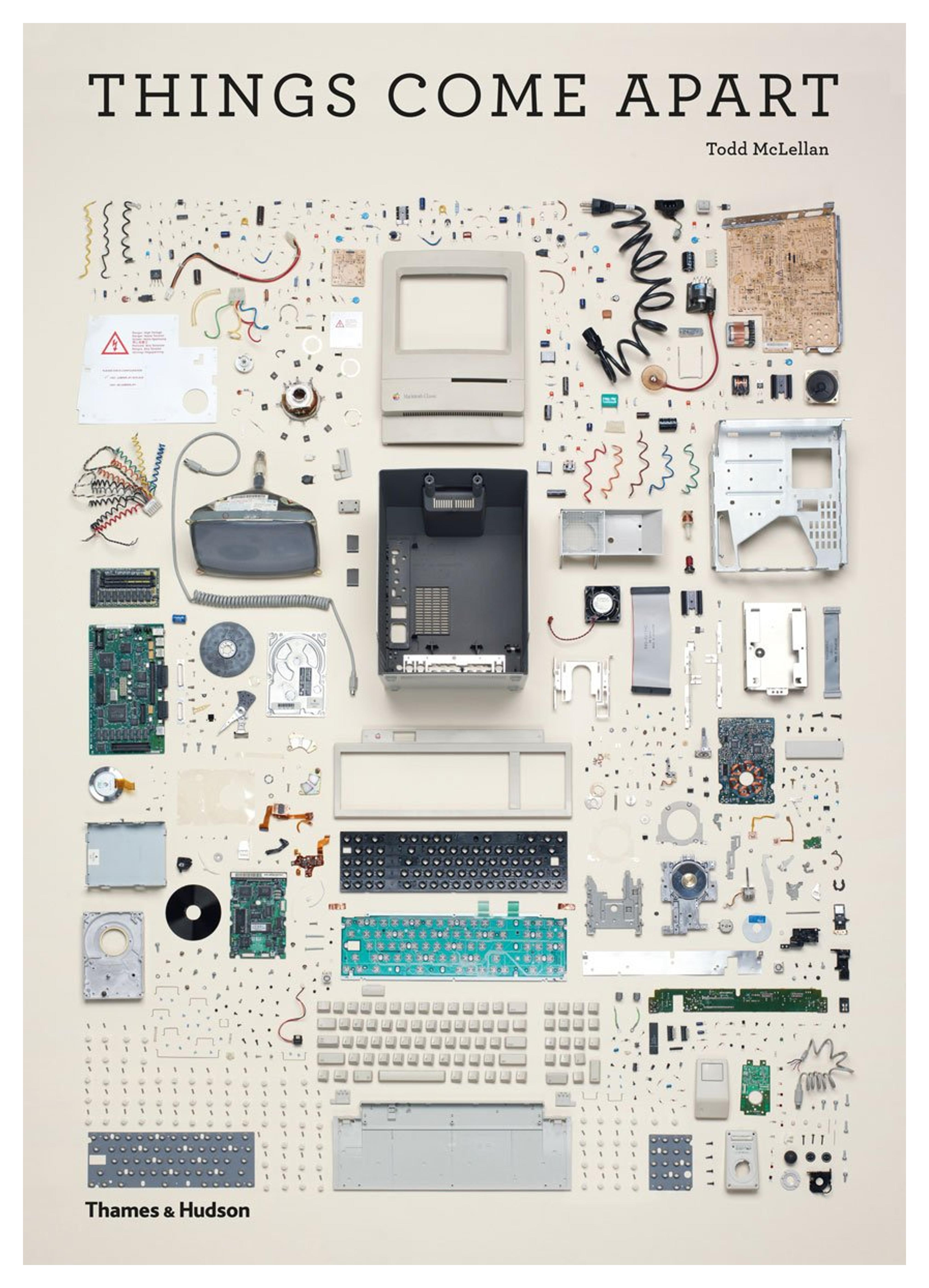 Things Come Apart: A Teardown Manual for Modern Living, Hardcover