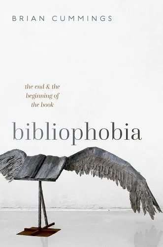Bibliophobia: The End and the Beginning of the Book a book by Brian Cummings