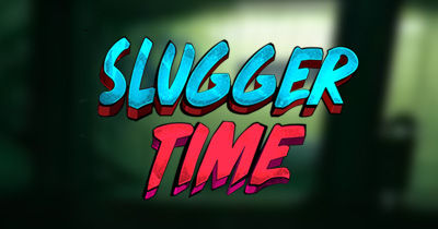 Slugger Time