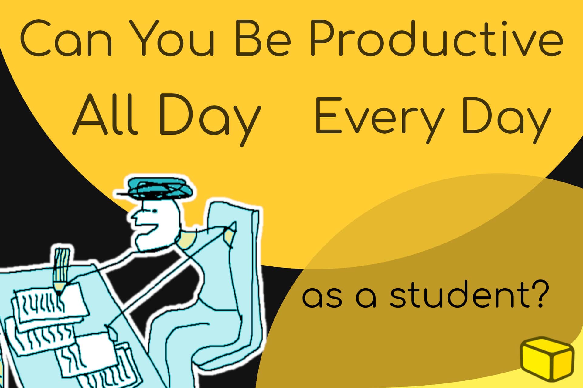 Is It Possible For You To Be Productive All The Time Hint Yes