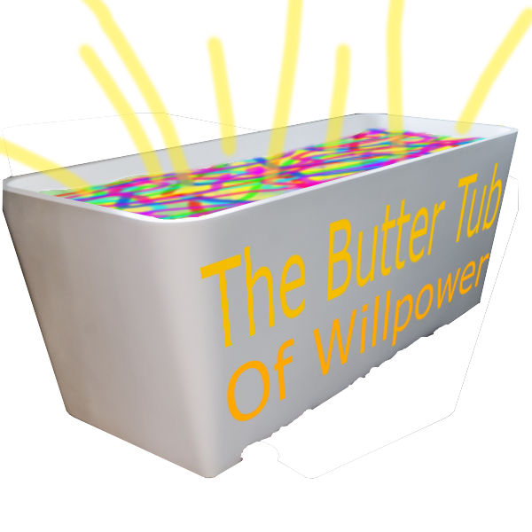 Willpower is A Butter Tub