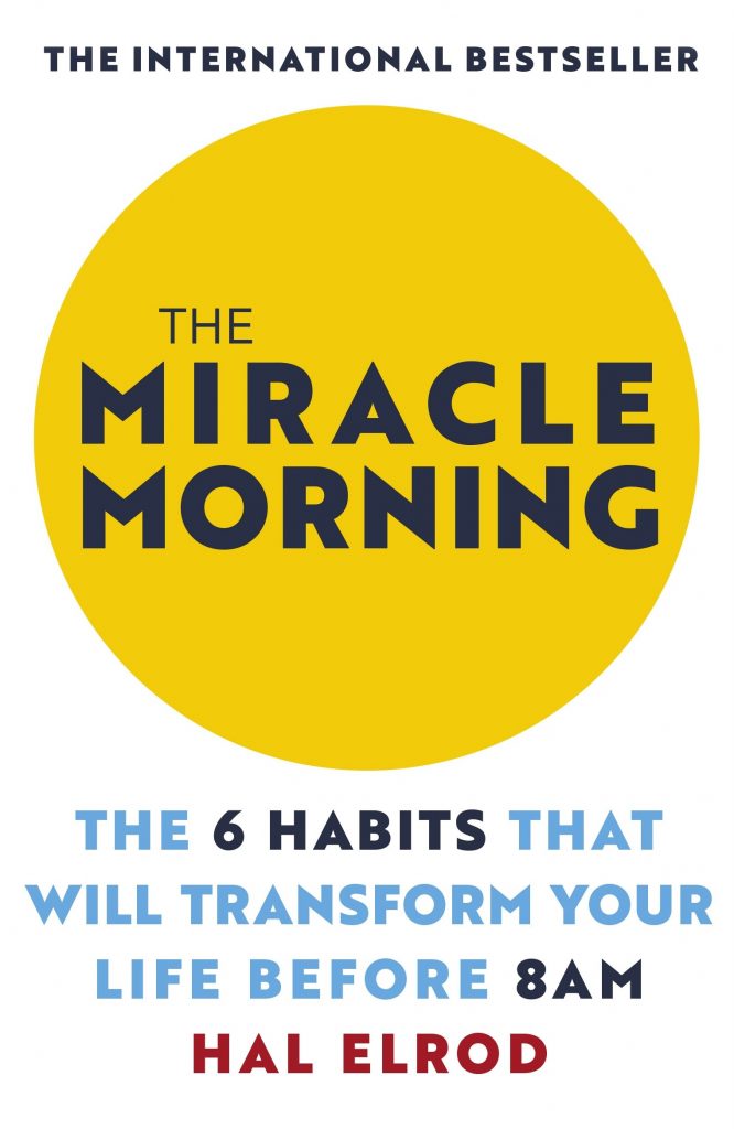 The Miracle Morning by Hal Elrod gives advice to make the perfect daily morning routine.