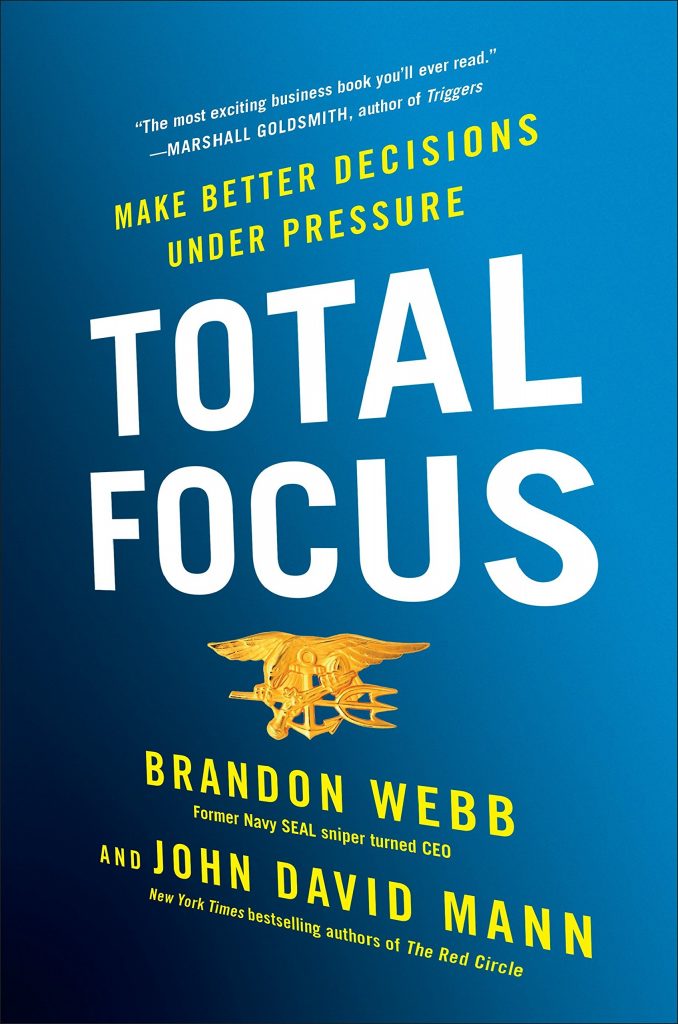 Total Focus by Brandon Webb and John David Mann teaches you to work more efficiently