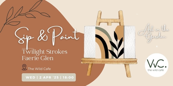 Sip & Paint with Art in the Garden at The Wild Cafe (Botanical Green Collection) flyer