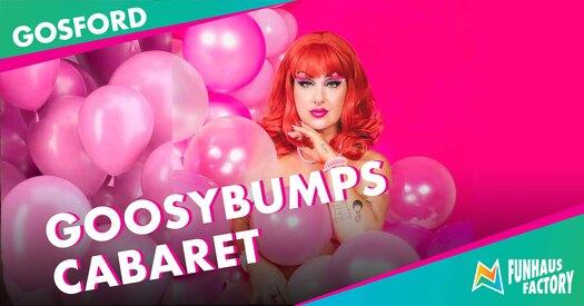 CABARET: GoosyBumps Cabaret