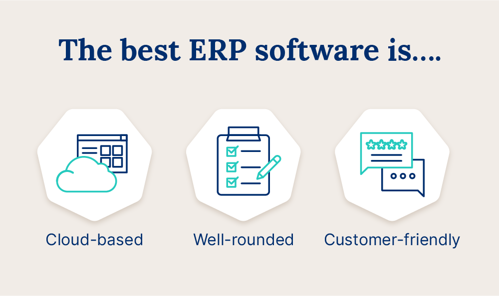 The best ERP software is cloud-based, well-rounded, and customer-friendly.
