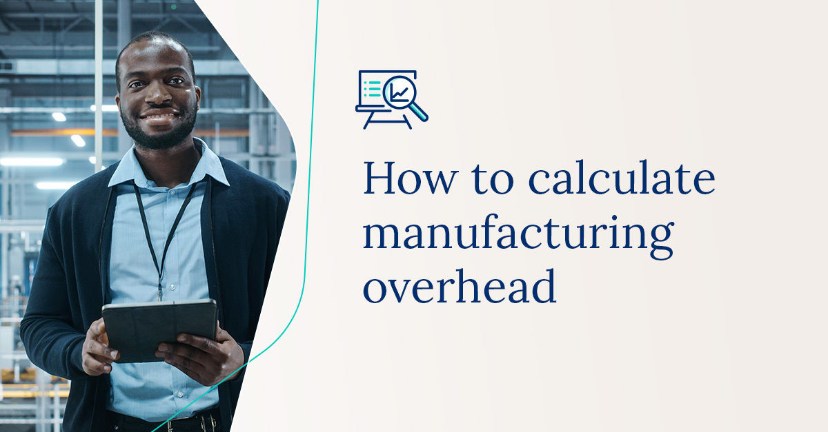 How to calculate manufacturing overhead [Formula + examples]