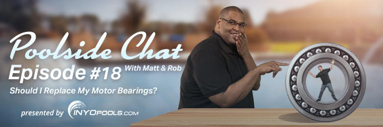 Video: Poolside Chat Episode #18: Should I Replace My Motor Bearings?