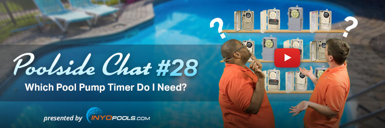 Poolside Chat Episode #28: Which Pool Pump Timer Do I Need?