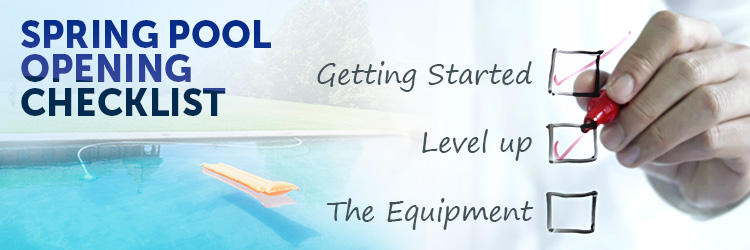 Opening Your Pool For Spring Checklist