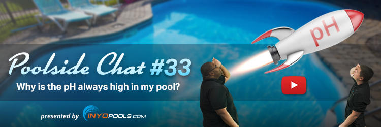 Poolside Chat Episode #33: Why Is The pH Always High In My Pool?