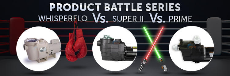 Product Battle Series: Pentair WhisperFlo Vs. Hayward Super II Vs. PureLine Prime