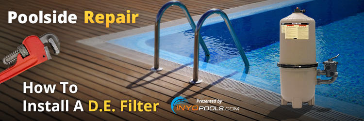 Poolside Repair: How To Install A D.E. Filter