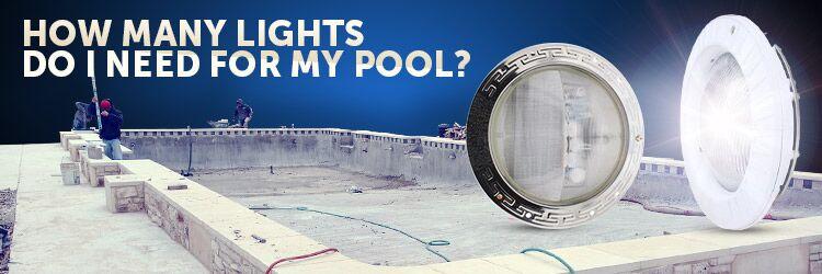 How Many Lights Do I Need For My Pool?