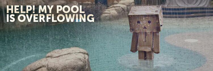 HELP! My Swimming Pool Is Overflowing