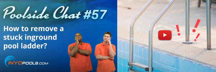 PSC Ep. 57: How to remove a stuck inground pool ladder