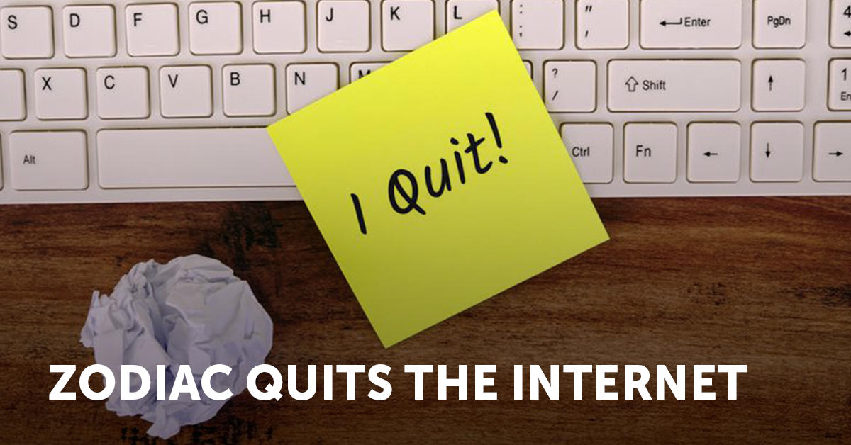 Zodiac Quits The Internet