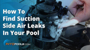 How to Test for Suction Side Air Leaks