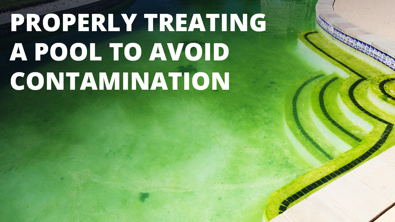 Properly Treating a Pool to Avoid Contamination