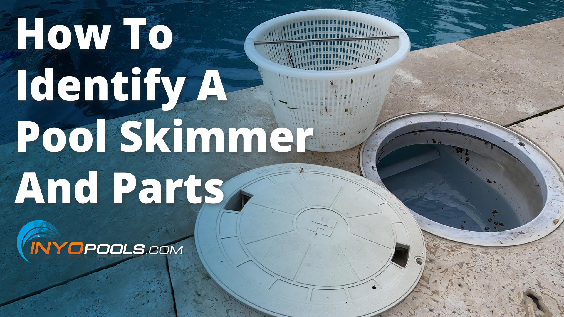 How To Identify A Pool Skimmer And Parts