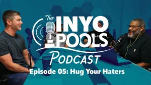 The INYOPools Podcast – Episode 5 – Hug Your Haters
