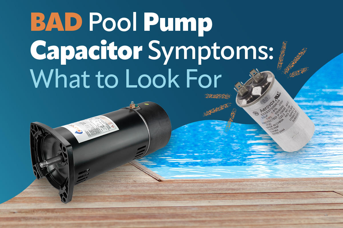 Warning Signs Your Pool Pump Motor Capacitor Is Failing