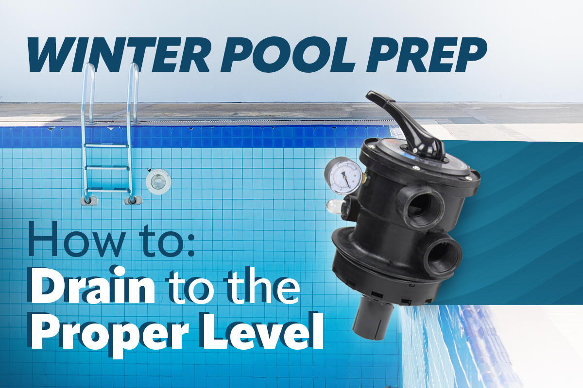 Winter Pool Prep: How to Drain to the Proper Level