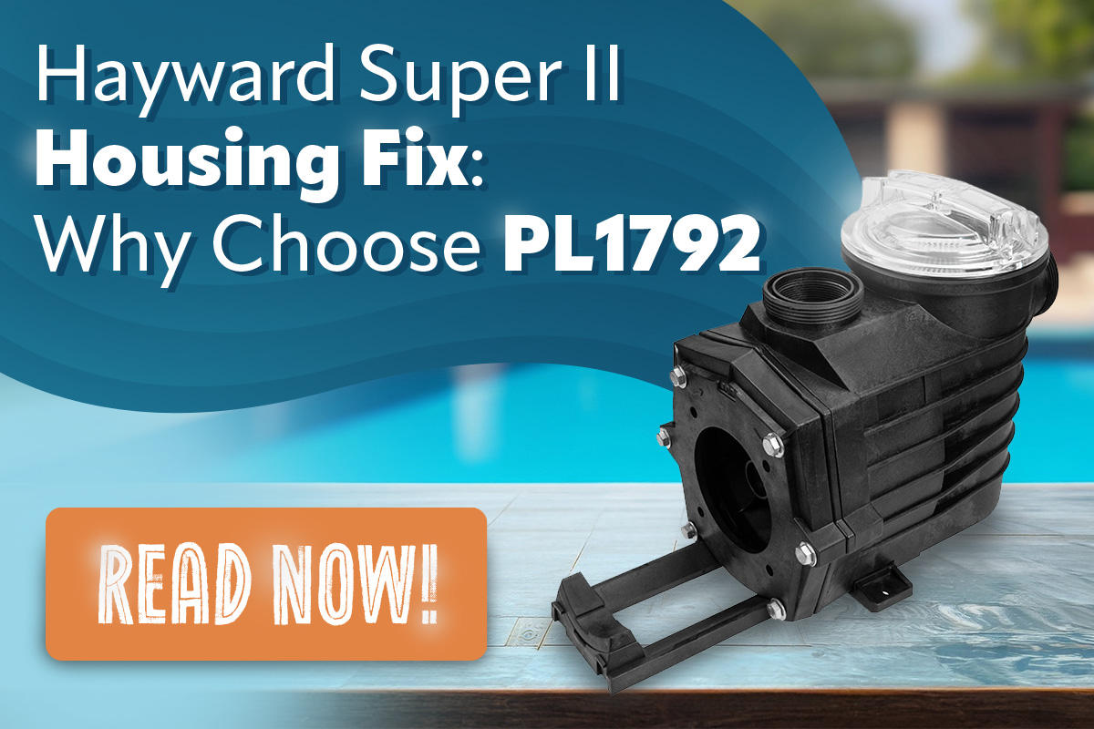Hayward Super II Housing Fix: Why Choose PL1792