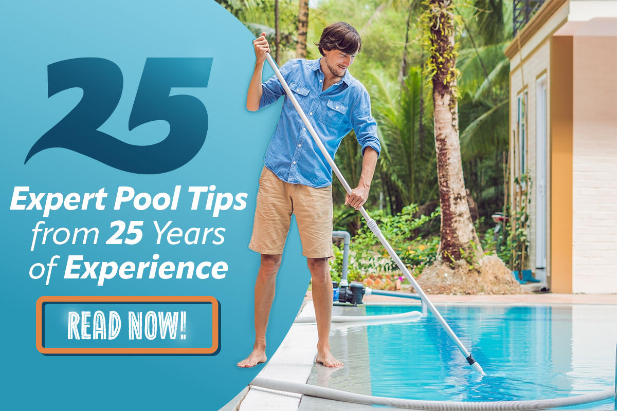 Man cleaning a backyard pool with a pole, sunlit garden background; overlay text promotes '25 Expert Pool Tips from 25 Years of Experience' and a 'Read Now' button.