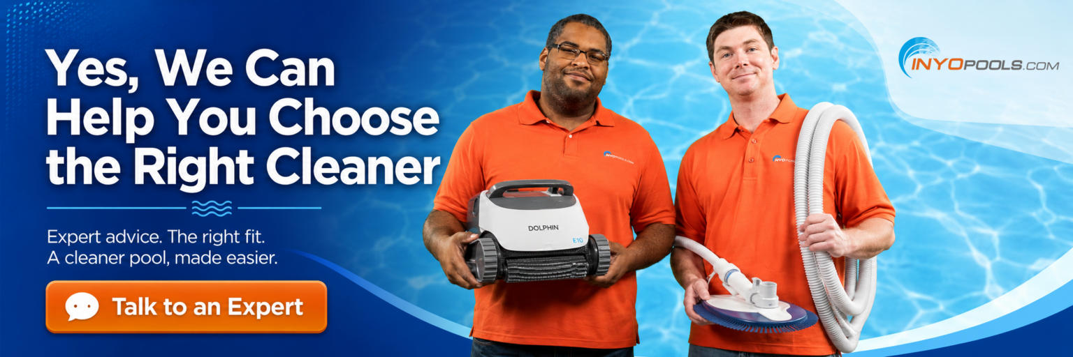 Yes, we can help you choose the right pool cleaner - Talk to an expert at INYO Pools