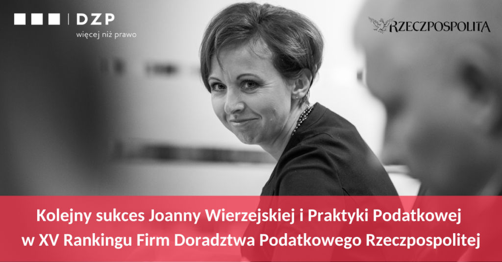 Kolejny sukces Joanny Wierzejskiej i Praktyki Podatkowej w XV Rankingu Firm Doradztwa Podatkowego Rzeczpospolitej